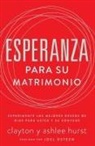 Ashlee Hurst, Clayton Hurst, Clayton and Ashlee Hurst - Esperanza para su matrimonio