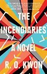 R O Kwon, R. O. Kwon, R.O. Kwon - The Incendiaries