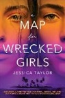 Jessica Taylor, Taylor Jessica - A Map for Wrecked Girls