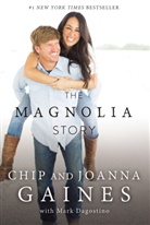 Chip Gaines, Chip Gaines Gaines, Joanna Gaines - Magnolia Story