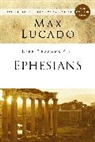 Max Lucado - Life Lessons From Ephesians