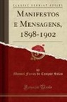 Manuel Ferraz de Campos Sales - Manifestos e Mensagens, 1898-1902 (Classic Reprint)