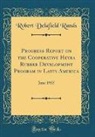 Robert Delafield Rands - Progress Report on the Cooperative Hevea Rubber Development Program in Latin America