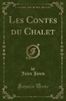 Jules Janin - Les Contes du Chalet (Classic Reprint)