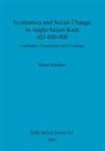 Stuart Brookes - Economics and Social Change in Anglo-Saxon Kent AD 400-900