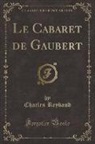 Charles Reybaud - Le Cabaret de Gaubert (Classic Reprint)
