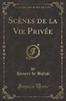 Honoré de Balzac, Honore de Balzac - Scènes de la Vie Privée, Vol. 3 (Classic Reprint)