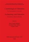 Claude Cohen, Jean-Claude Marquet, Caroline Pathy-Barker - L'archéologie et l'éducation / Archaeology and Education