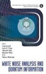 Luigi Accardi, Louis Hsiao Yun Chen, Takeyuki Hida, Louis Chen Takeyuki Hida Luigi Accardi, Luigi Accardi, Louis Hsiao Yun Chen... - White Noise Analysis and Quantum Information