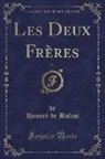 Honoré de Balzac - Les Deux Frères, Vol. 1 (Classic Reprint)