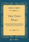 Michael Müller - The Holy Mass