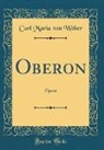 Carl Maria von Weber - Oberon