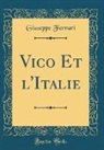 Giuseppe Ferrari - Vico Et l'Italie (Classic Reprint)