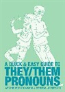 Archie Bongiovanni, Archie Bongiovanni, Tristan Jimerson, Minami Mizuno, Julietta Suzuki, Tristan Jimerson... - Quick & Easy Guide to They/Them Pronouns