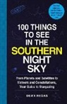 Dean Regas - 100 Things to See in the Southern Night Sky
