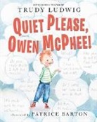 Patrice Barton, Trudy Ludwig, Trudy Barton Ludwig, Trudy Jean Ludwig - Quiet Please, Owen McPhee!