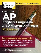 Princeton Review, The Princeton Review - Cracking the AP English Language & Composition Exam, 2019 Edition
