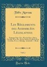 F&eacute;lix Moreau - Les R&egrave;glements des Assembl&eacute;es L&eacute;gislatives, Vol. 2
