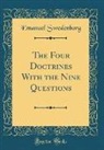 Emanuel Swedenborg - The Four Doctrines With the Nine Questions (Classic Reprint)