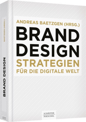 Andrea Baetzgen, Andreas Baetzgen - Brand Design - Strategien für die digitale Welt