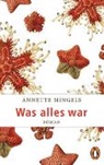 Annette Mingels - Was alles war