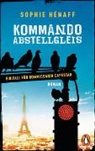 Sophie Hénaff - Kommando Abstellgleis