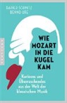 Raine Schmitz, Rainer Schmitz, Benno Ure - Wie Mozart in die Kugel kam