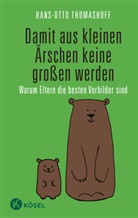 Hans-Otto Thomashoff - Damit aus kleinen Ärschen keine großen werden