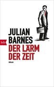 Julian Barnes - Der Lärm der Zeit - Roman