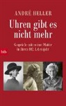 André Heller - Uhren gibt es nicht mehr