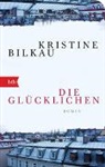 Kristine Bilkau - Die Glücklichen
