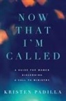 Kristen Padilla - Now That I'm Called