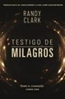 Randy Clark - Testigo de milagros