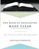 Douglas Connelly - The Book of Revelation Made Clear