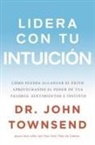 John Townsend - Lidera con tu intuición
