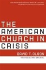 David T. Olson - The American Church in Crisis