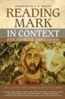 Ben C. (EDT)/ Goodrich Blackwell, Zondervan, Ben C. Blackwell, John K. Goodrich, Jason Maston - Reading Mark in Context