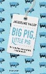 Jacqueline Yallop - Big Pig, Little Pig