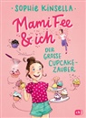 Sophie Kinsella, Frau Annika - Mami Fee & ich - Der große Cupcake-Zauber