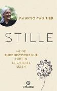 Kankyo Tannier - Stille - Meine buddhistische Kur für ein leichteres Leben