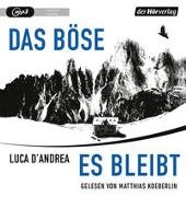 Luca D'Andrea, Susanne Van Volxem, Matthias Koeberlin - Das Böse, es bleibt, 1 Audio-CD, 1 MP3 (Hörbuch) - Thriller