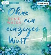 Rosie Walsh, Steffen Groth, Britta Steffenhagen - Ohne ein einziges Wort, 1 Audio-CD, 1 MP3 (Hörbuch)