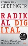 Reinhard K Sprenger, Reinhard K. Sprenger - Radikal digital
