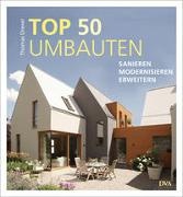 Thomas Drexel - TOP 50 Umbauten - Sanieren, modernisieren, erweitern