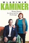 Wladimir Kaminer - Meine Mutter, ihre Katze und der Staubsauger
