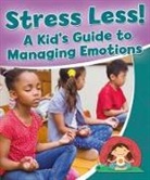 Rebecca Sjonger - Stress Less! a Kid's Guide to Managing Emotions