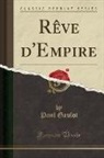 Paul Gaulot - Rêve d'Empire (Classic Reprint)