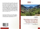 Zoubeir Bensid, Hocine Messaâdia, Mahtali Sbih - Dynamique de la matière organique dans les sols forestiers de Bélézma