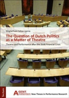 Wigbertson Julian Isenia - The Quesiton of Dutch Politics as a Matter of Theatre