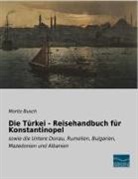 Moritz Busch - Die Türkei - Reisehandbuch für Konstantinopel